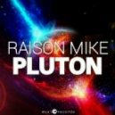 Raison Mike - Pluton