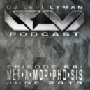 Levi Lyman - Episode 68: Met•a•moR•Pho•siS
