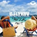 Dj Lykov - Tropical Mouse vol.01