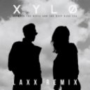 XYLØ - Between The Devil and the Deep Blue Sea (LAXX Remix)