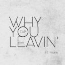 FAB Ft. Vann - Why You Leavin'
