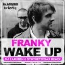 Franky - Wake Up (Dj Zarubin & Syntheticsax Remix) (Dj Zarubin & Syntheticsax Remix)