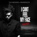 The Weeknd & Rawsmoov - Can't Feel My Face