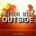 raison mike - Outside