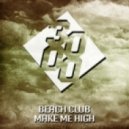 Beach Club - Make Me High (Original Mix)