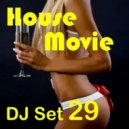 House Movie # 29 - The DJ Set House of "Movie Disco" facebook page mixed by MaxDJ. (Live Set)