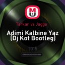 Tarkan vs Jaggs - Adimi Kalbine Yaz