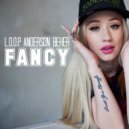 L.O.O.P, Anderson Beher - Fancy