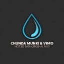 Chunda Munki & VIMO - Not So Bad (Original Mix)