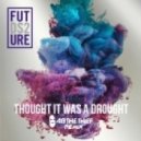 Future - Thought It Was A Drought