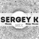 Sergey K - House #2
