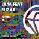 Lil\'M feat. Elizar - Glitch (Dirty mix)