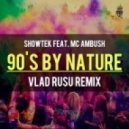 Showtek feat. MC Ambush - 90s By Nature (Vlad Rusu Remix)