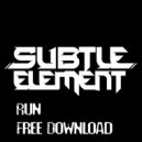 Subtle Element - Run