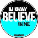 DJ Khany - Believe In Me