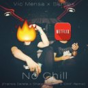 Vic Mensa & Skrillex - No Chill (Fransis Derelle X Sharps Netflix & Chill Remix)