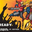 Styles & Complete - Ready (ft. Kstylis)