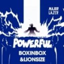 Major Lazer - Powerful (Boxinbox & Lionsize Remix)