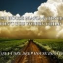 Swedish House Mafia & Ben Hague - Don\'t You Worry Child (Casey Core Deep House Bootleg)