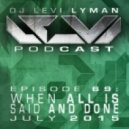 Levi Lyman - Episode 69: When All Is Said And Done