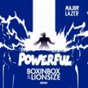 Major Lazer ft. Ellie Goulding & Tarrus Riley - Powerful (Boxinbox & Lionsize Remix)