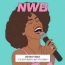 No Way Back - It\'s Not Right But It\'s Okay (Original Mix)