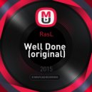 RasL - Well Done