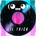 Ghastly - Lil Trick