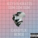 Keys-N-Krates - Dum Dem Dum (CANDYLX Remix)