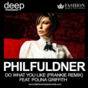 Phil Fuldner feat. Polina Griffith - Do What You Like