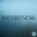 Andrey Exx, Diva Vocal, Troitski - Here Comes The Rain (Marco Bodini Dub)