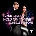 Frank Lamboy with Danielle Simeone - Hold On Tonight