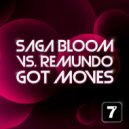 Saga Bloom & Remundo - Got Moves