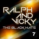 The Black Hats - Ralph And Vicky