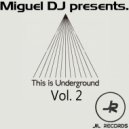 Miguel DJ - This Is Underground