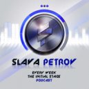 Slava Petrov - The Initial Stage Podcast 65