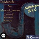 Mauro Cannone & Dj Martello - Sassofono Blu (feat. Roberto M. Christian D. Kevin M.)