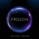 Michael Medina - Frisson