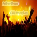 Andrew Dream - Club Atmosphere