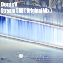 DenisV - Stream 500