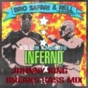 Bro Safari & Rell The Soundbender & A!k L!m x Maestro - Inferno (Johnny King Breaks Bass mix)