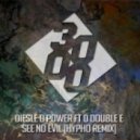 Diesle D Power ft D Double E - See No Evil (Hypho Remix)