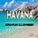 Havana - Vita Bella (Adrian Funk & DJ Jonnessey Remix) (Adrian Funk & DJ Jonnessey Remix)