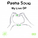 Pasha Soup - My Love DP