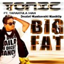 Tonic feat. Tarantula Man, JayboX - Big Fat
