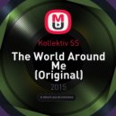 Kollektiv SS - The World Around Me (Original)