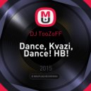 DJ TooZoFF - Dance, Kvazi, Dance! HB!