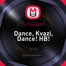 DJ TooZoFF - Dance, Kvazi, Dance! HB! ()