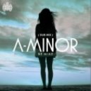 A-Minor - Be Mine (Dub Edit)