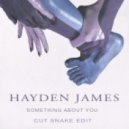 Hayden James - Something About You